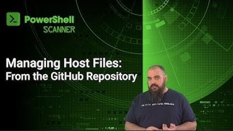 Managing Host Files: A PowerShell Scanner from the GitHub Repository
