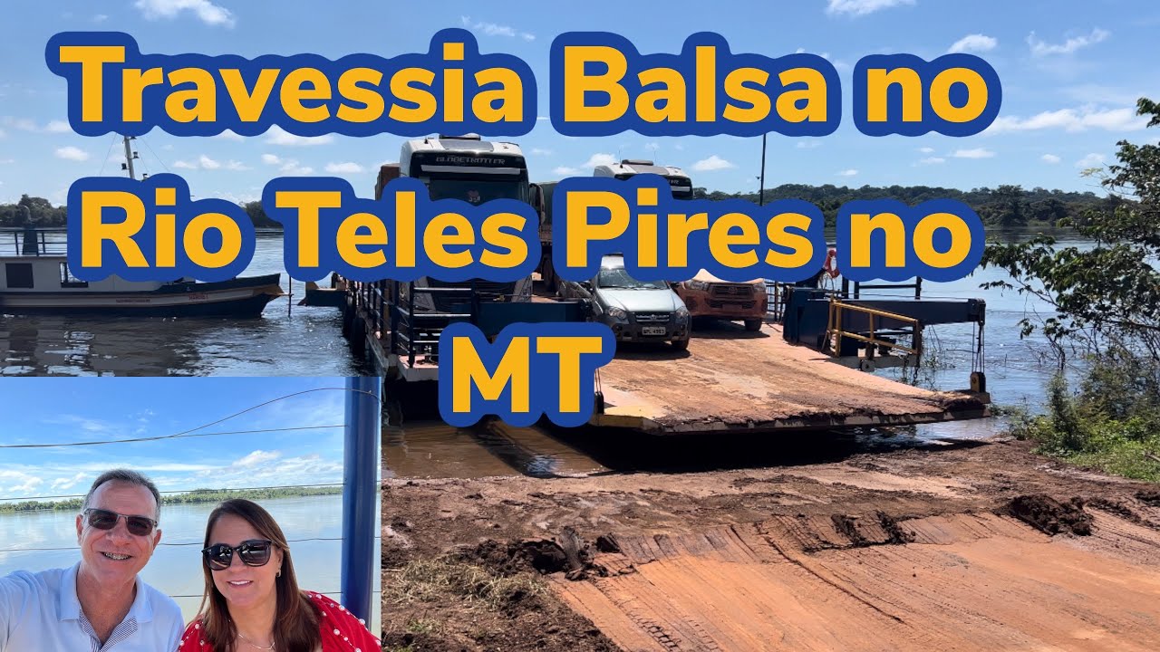 TRAVESSIA NO RIO TELES PIRES NO MATO GROSSO ( BALSA ) YouTube