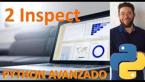 Inspect - 2 - Python Avanzado tutorial en español