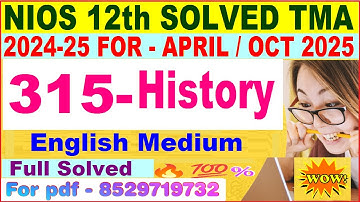 NIOS History 315 tma solved 2024-25 class 12 | nios History 315 assignment solved 2025 in English