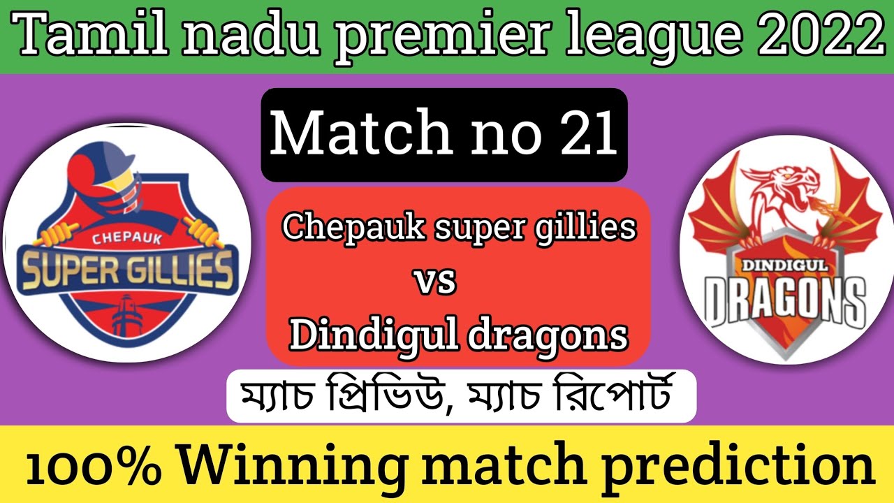 Chepauk super gillies vs Dindigul dragons match prediction | tnpl 2022 match no 21 | Csg vs Dgd |