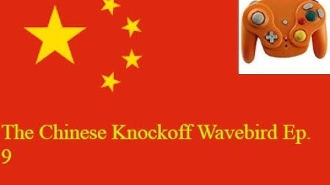 Controller Chaos Ep. 9 Cheap Chinese Knockoff Wavebird