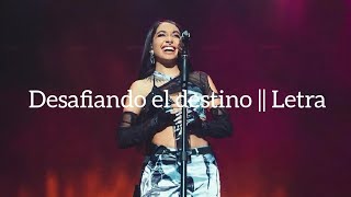 Maria Becerra - Desafiando el destino || Letra