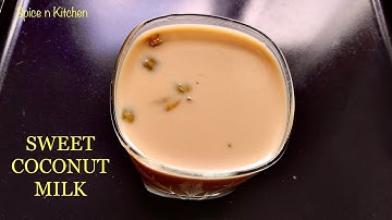 SWEET COCONUT MILK | COCONUT MILK FOR APPAM