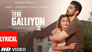 Jubin Nautiyal: Teri Galliyon Se (Lyrical) | Gurmeet Choudhary, Arushi, Navjit| Meet Bros| Bhushan K