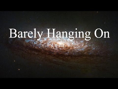 a-ha - Barely Hanging On (lyrics)