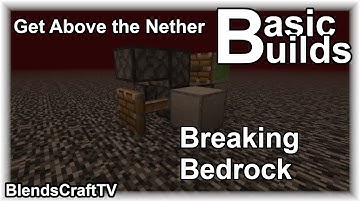 Breaking Bedrock and Getting Above the Nether - Minecraft Java 1.14+ - Basic Builds