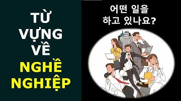 15 phút Tiếng Hàn #1: Từ vựng về NGHỀ NGHIỆP | WEducation