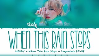 WENDY (웬디) − 'When This Rain Stops' | Legendado/Tradução PT-BR (Color Coded Lyrics)