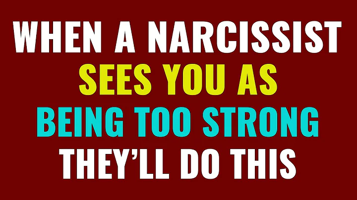 When a narcissist sees you as being too strong, this is what they'll do | NPD | Narcissism - DayDayNews