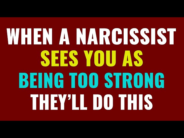 When a narcissist sees you as being too strong, this is what they'll do | NPD | Narcissism class=