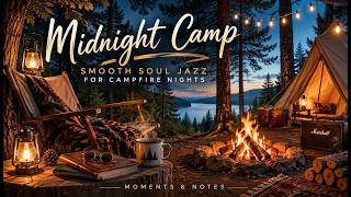 Midnight Camp | Smooth Soul Jazz for Campfire Nights