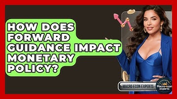 How Does Forward Guidance Impact Monetary Policy? - Macroecon Experts