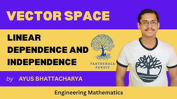 Linear Dependence and Independence of Vectors | Vector Space | Engineering Mathematics