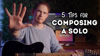 5 TIPS for Composing or Improvising Your Own Guitar Solos!