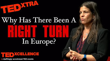 Why Is Europe Going "Right Wing"? | TEDXcellence Xtra