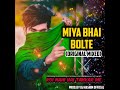 Miya Bhai - Hard Dialogue (Original Mixed) Mp3 Song