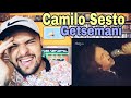 Getsemaní CAMILO SESTO Reacción / Análisis