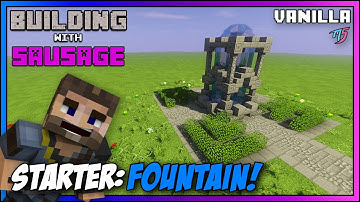Minecraft - Building with Sausage - Starter Fountain! [Vanilla Tutorial 1.11]