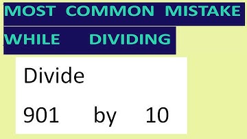 Divide     901      by     10     Most   common  mistake  while   dividing