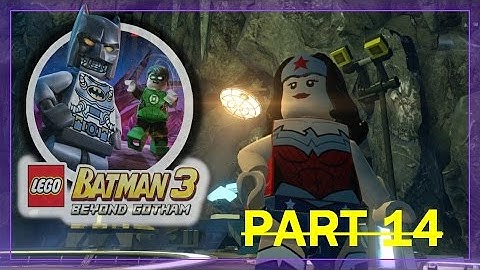 Lego Batman 3 Beyond Gotham Walkthrough Gameplay Part 13 - All The Rage - Wonder Woman Green Lantern