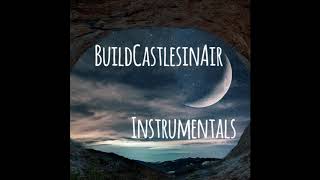 BuildCastlesInAir - A Teen's Lost Love (Instrumental)