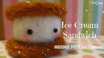 Felting Needle Tutorial: Ice Cream Sandwich