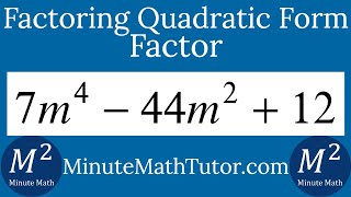 Factor Completely 7m^4-44m^2+12