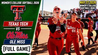 Texas Tech vs Ole Miss [FULL GAME] Women’s College Softball, May 17 2026 | NCAA Softball 2026