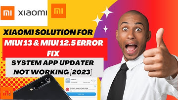 Solution for MIUI 13 & MIUI 12 5 ERROR FIX  System App Updater Not Working 2023