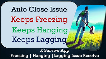 How to Fix X Survive Auto Close | Keeps Hanging | Freezing | Lagging Issue Solve in Android