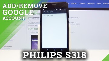 How to Add / Delete Google Account in Philips S318 - Set Up Google Account
