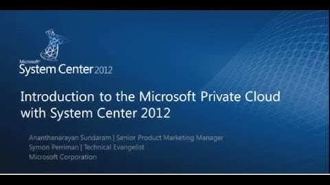 Private Cloud- Introduction to the Microsoft Private Cloud with System Center 2012 -S2-1