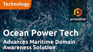 Ocean Power Technologies Advances Maritime Domain Awareness Solution with Successful Demonstrations