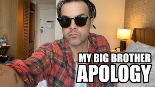 My official Big Brother apology.