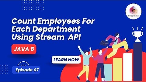Count Number Of Employees In Each Department | Java 8 Stream API | Java 8 Stream Interview Questions