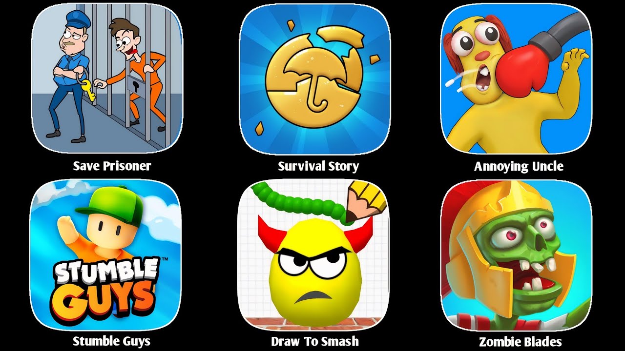 Save Prisoner, Stumble Guys, Annoying Uncle, Survival Story, Zombie Blades, Draw To Smash 