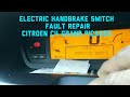 Electric Handbrake Fault repair Citroen grand C4