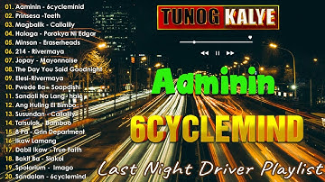 Aaminin - 6Cyclemind ,Teeth, Bamboo,Siakol Hale, Cueshe, Rivermaya -Tunog Kalye Songs 90s