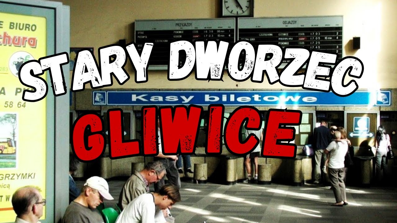 GLIWICE – Polskie Miasta Kiedyś – Dworzec PKP przed przebudową w latach 2002 - 2012