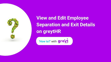 View and Edit Employee Separation and Exit Details on greytHR