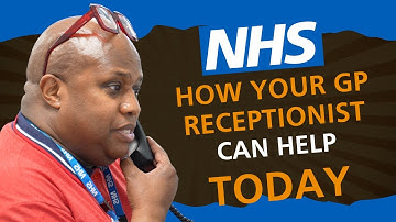 Need to contact your GP Practice? WATCH NOW to find out how Receptionists can get you the right care