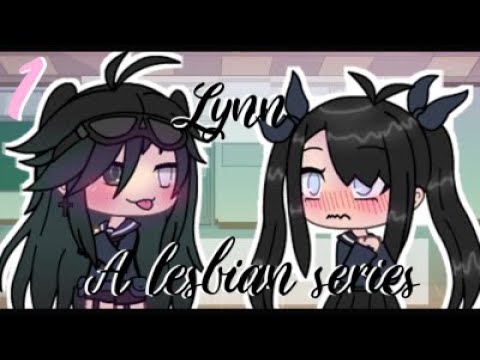 Lynn Lesbian Gacha Life Series Youtube