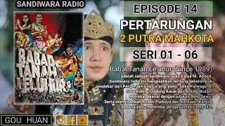 Seri 01 - 06 | Episode 14 | Pertarungan Dua Putra Mahkota || Babat Tanah Leluhur