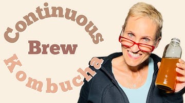 Continuous Brew Kombucha made easy
