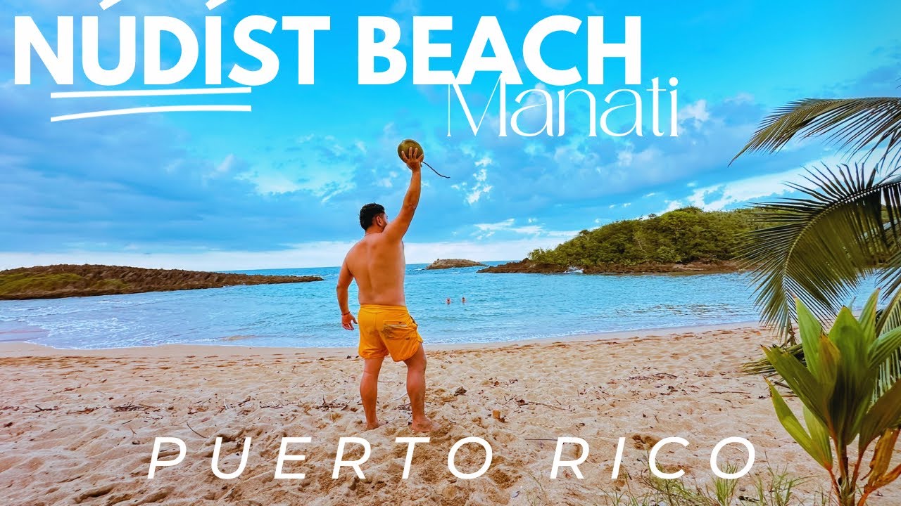 Is Nudity legal in Puerto Rico? Boquillas Beach Manatí - YouTube