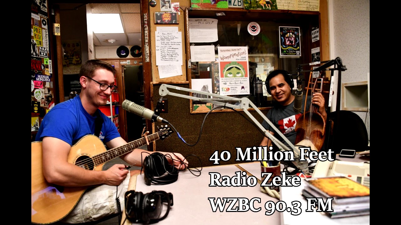 40 Million Feet On Radio Zeke WZBC 90 3 FM 6 29 18 YouTube 40 Million Feet On Radio Zeke WZBC 90 3 FM 6 29 18 YouTube