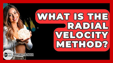 What Is The Radial Velocity Method? - Physics Frontier