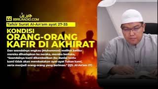 KISAH ORANG-ORANG KAFIR INGIN DIKEMBALIKAN KE DUNIA - USTADZ FIRANDA ANDIRJA