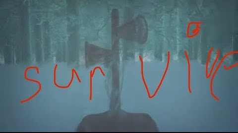 SURVIVE (siren head song)